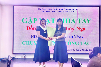 TRƯỜNG TIỂU HỌC NINH TIẾN TỔ CHỨC GẶP MẶT, CHIA TAY CÔ GIÁO TRẦN THÚY NGA – HIỆU TRƯỞNG NHÀ TRƯỜNG NHẬN NHIỆM VỤ MỚI